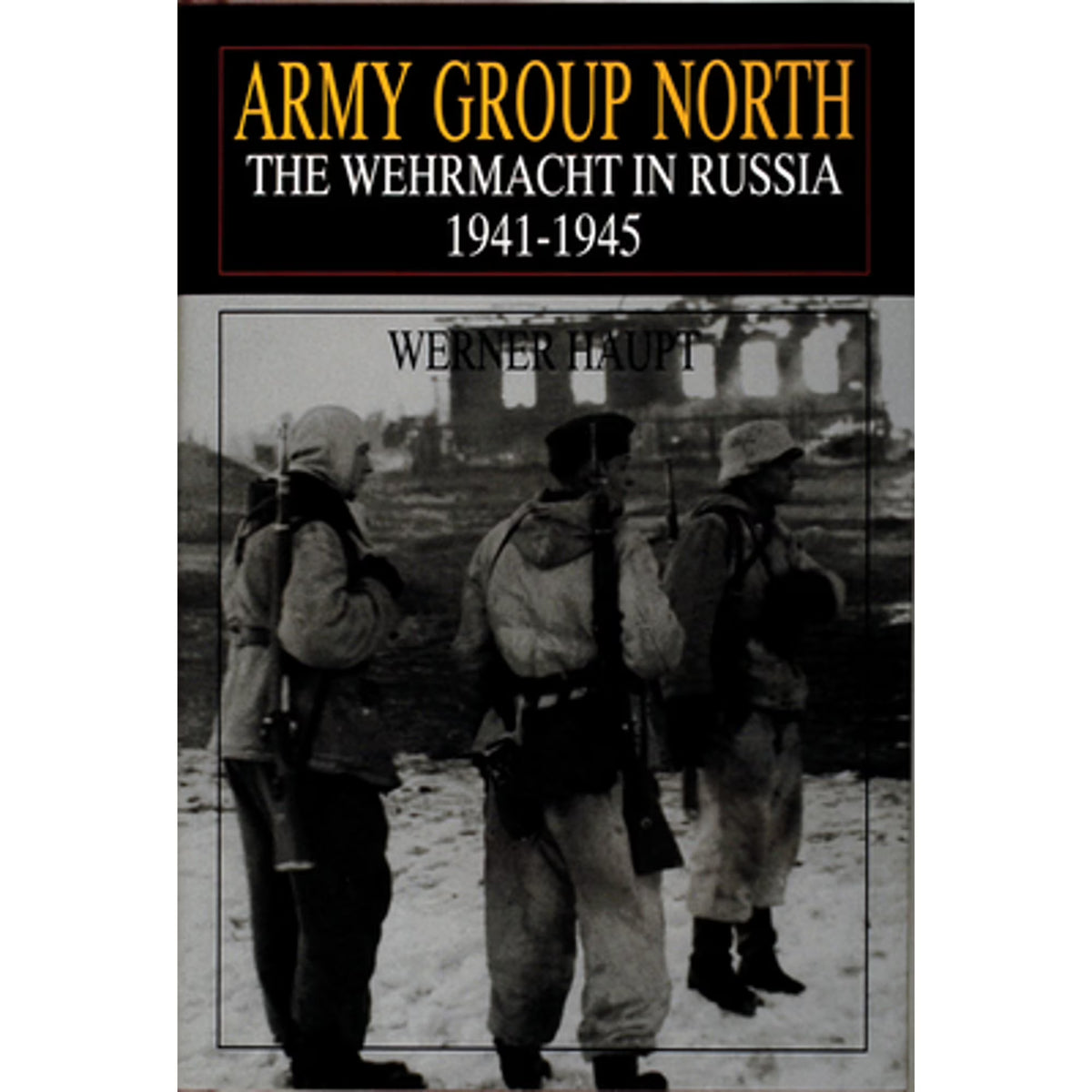 Army Group North: The Wehrmacht in Russia 1941-1945 Hardcover I5488